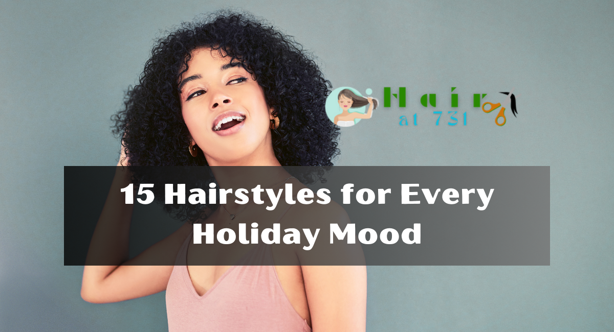 15 Hairstyles for Every Holiday Mood