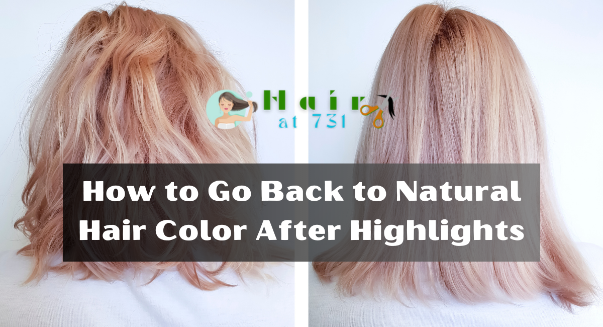 How to Go Back to Natural Hair Color After Highlights