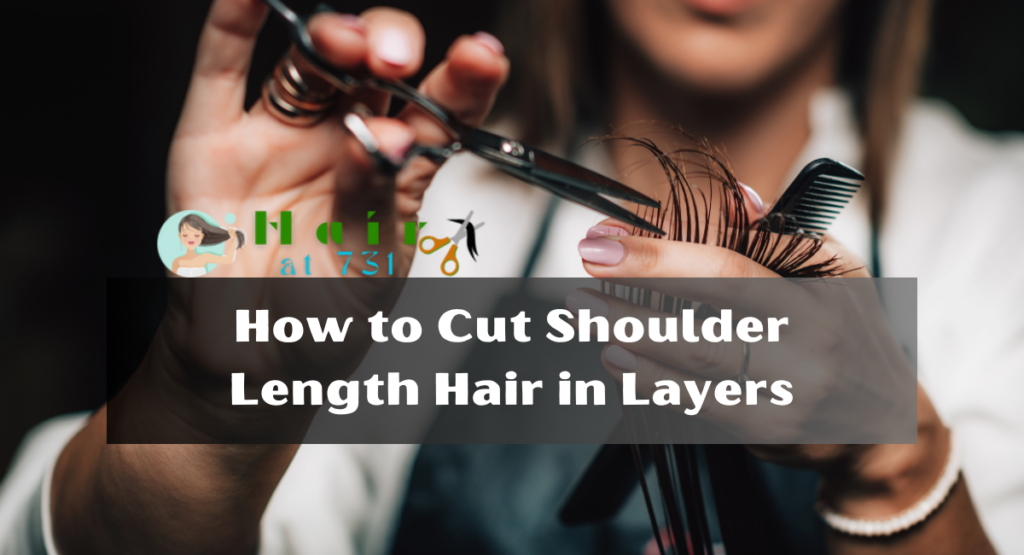 How to Cut Shoulder Length Hair in Layers